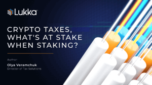 Crypto Taxes: What's at Stake when Staking