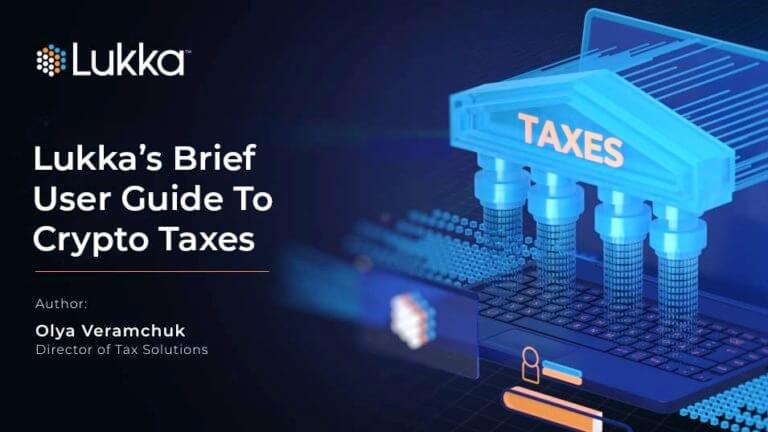 Lukka's Brief User Guide To Crypto Taxes