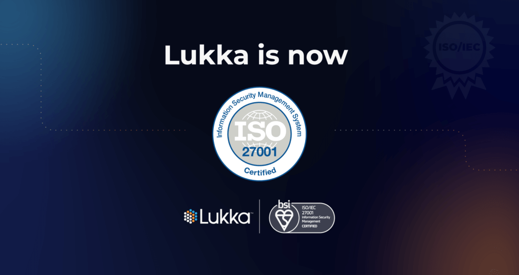Lukka Completes ISO/IEC 27001 Certification to Build Trust with Global Customers