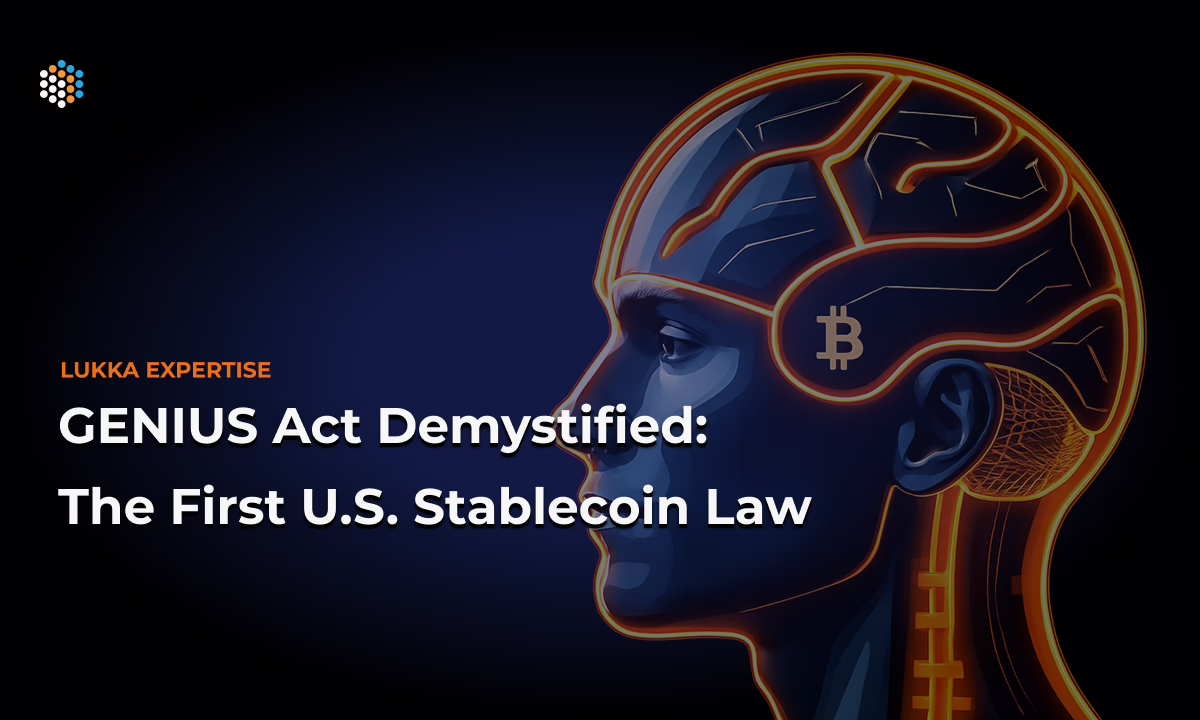 GENIUS Act Demystified: What the First U.S. Stablecoin Law Means for Digital‑Asset Businesses – and How Lukka Keeps You Ahead